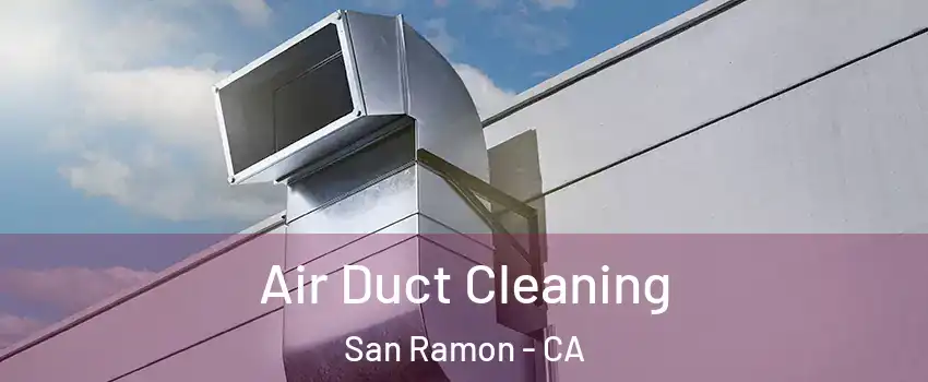  Air Duct Cleaning San Ramon - CA
