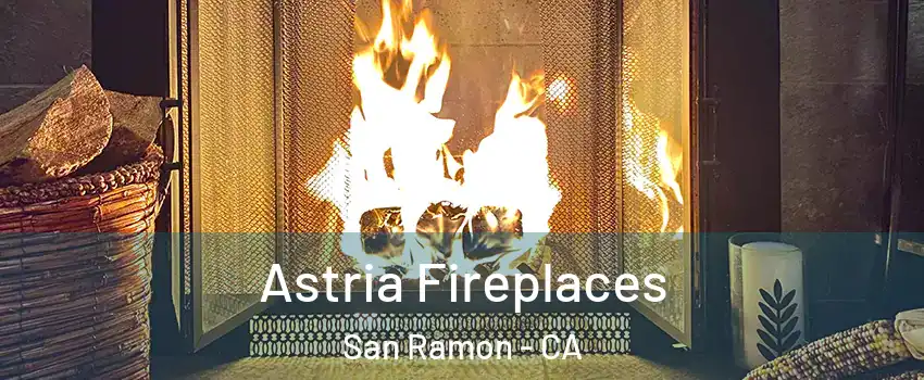  Astria Fireplaces San Ramon - CA