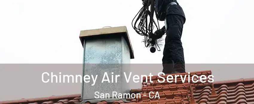  Chimney Air Vent Services San Ramon - CA