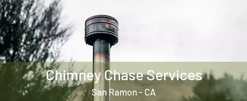  Chimney Chase Services San Ramon - CA