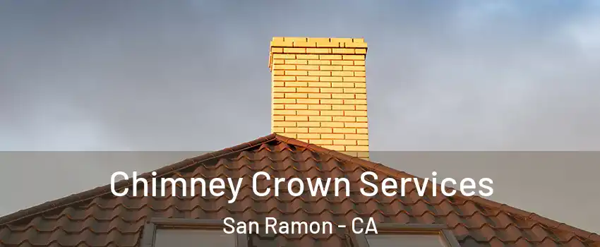  Chimney Crown Services San Ramon - CA