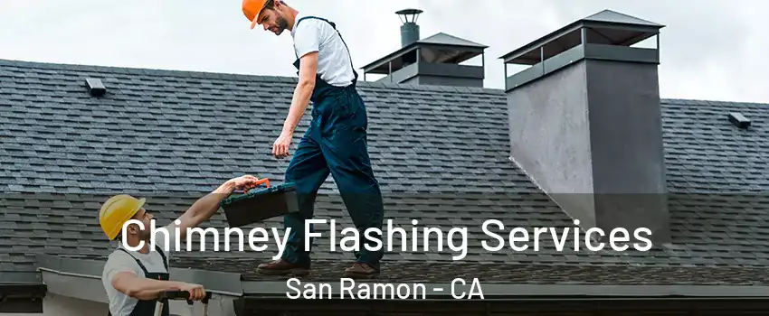  Chimney Flashing Services San Ramon - CA
