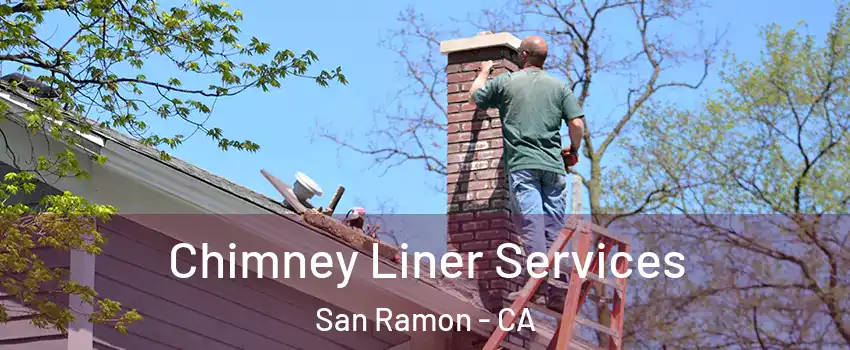  Chimney Liner Services San Ramon - CA