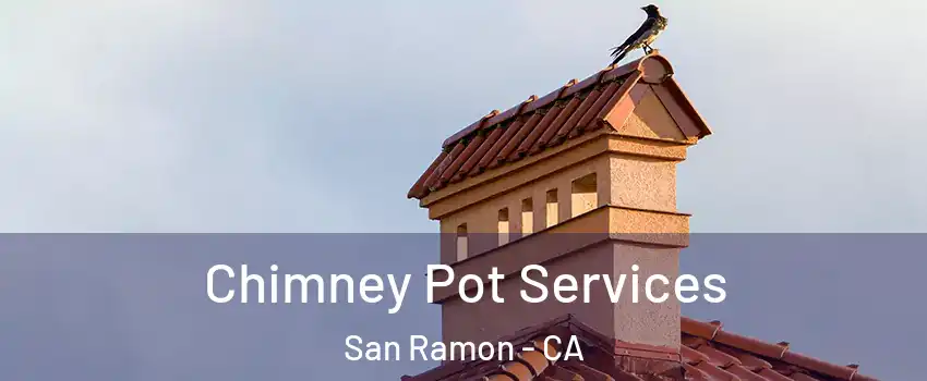  Chimney Pot Services San Ramon - CA
