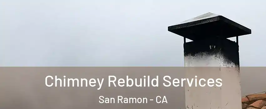  Chimney Rebuild Services San Ramon - CA