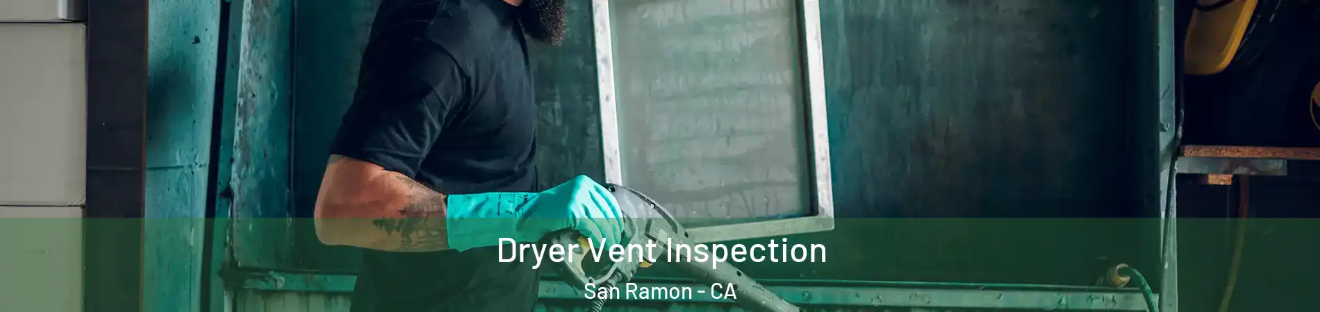  Dryer Vent Inspection San Ramon - CA