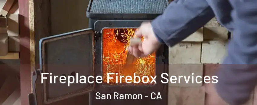  Fireplace Firebox Services San Ramon - CA