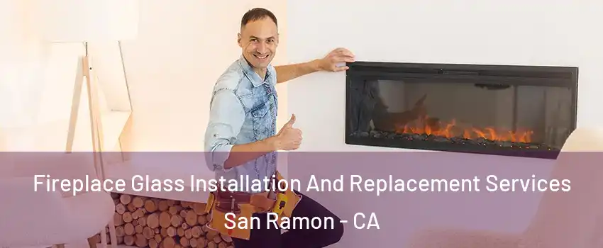  Fireplace Glass Installation And Replacement Services San Ramon - CA