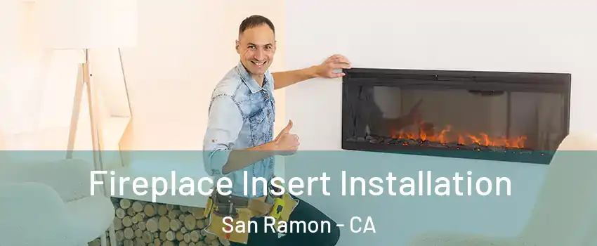  Fireplace Insert Installation San Ramon - CA