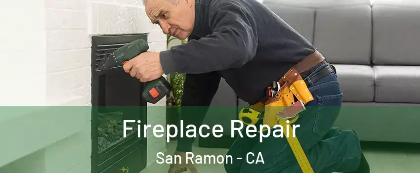  Fireplace Repair San Ramon - CA