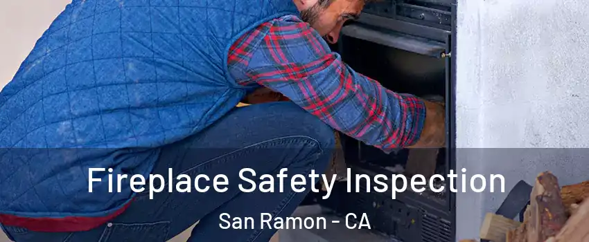  Fireplace Safety Inspection San Ramon - CA