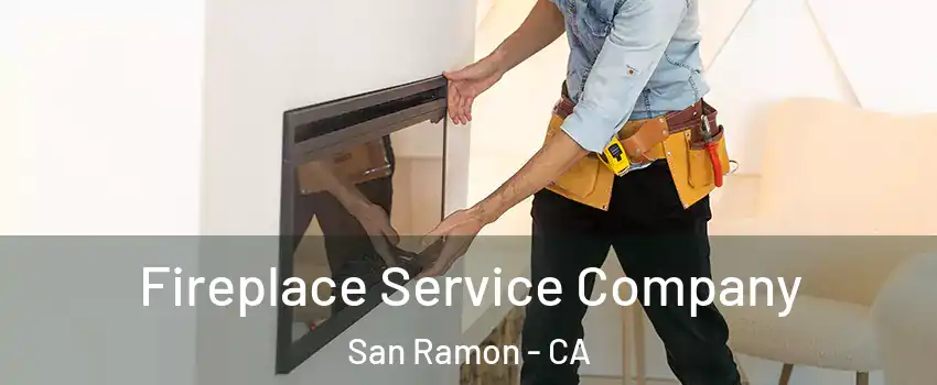  Fireplace Service Company San Ramon - CA