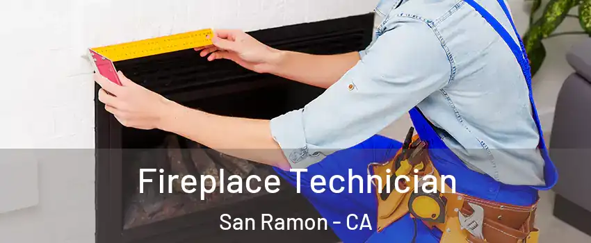  Fireplace Technician San Ramon - CA