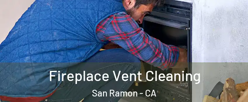  Fireplace Vent Cleaning San Ramon - CA