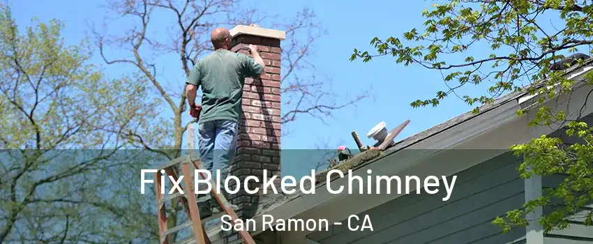  Fix Blocked Chimney San Ramon - CA