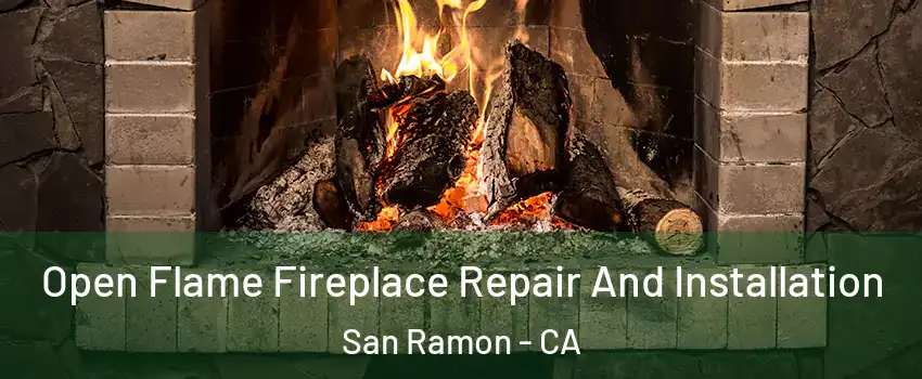  Open Flame Fireplace Repair And Installation San Ramon - CA