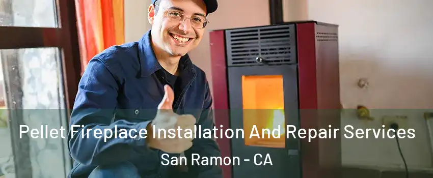  Pellet Fireplace Installation And Repair Services San Ramon - CA