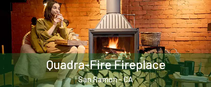 Quadra-Fire Fireplace San Ramon - CA