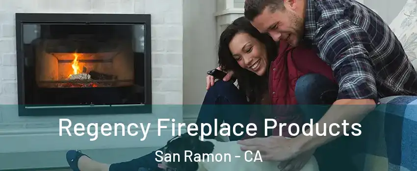  Regency Fireplace Products San Ramon - CA