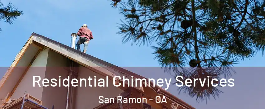  Residential Chimney Services San Ramon - CA