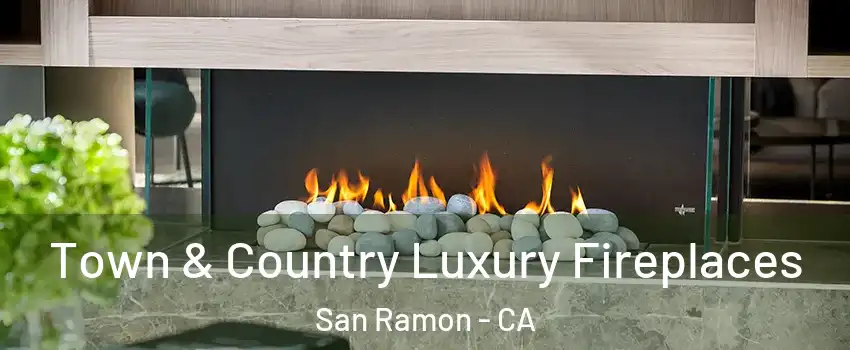  Town & Country Luxury Fireplaces San Ramon - CA