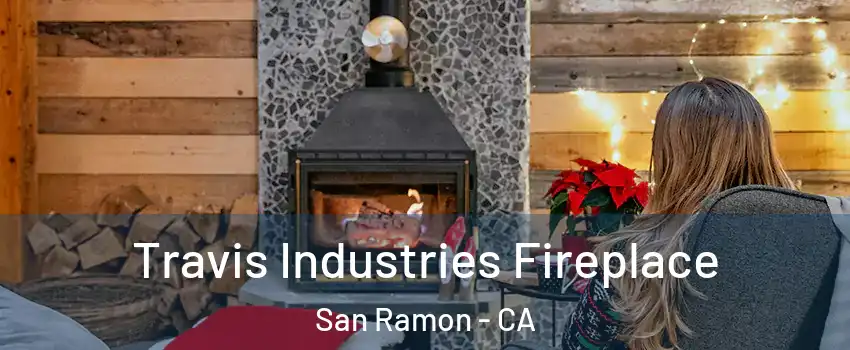  Travis Industries Fireplace San Ramon - CA