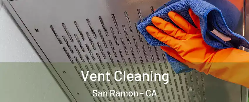  Vent Cleaning San Ramon - CA